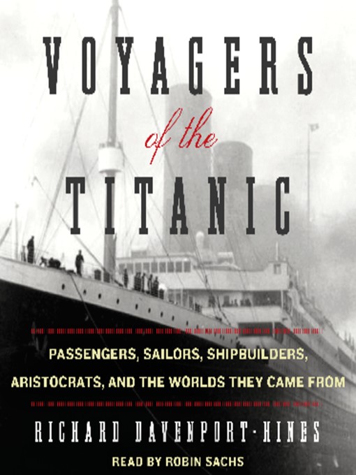 Title details for Voyagers of the Titanic by Richard Davenport-Hines - Available